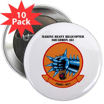 MHS461 - M01 - 01 - Marine Heavy Helicopter Squadron 461 (HMH-461) with Text - 2.25" Button (10 pack)