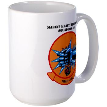 MHS461 - M01 - 03 - Marine Heavy Helicopter Squadron 461 (HMH-461) with Text - Large Mug