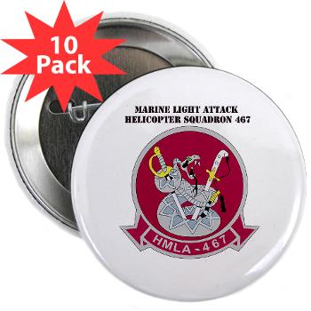 MLAHS467 - M01 - 01 - Marine Light Attack Helicopter Squadron 467 (HMLA-467) with Text - 2.25" Button (10 pack)