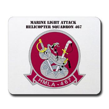 MLAHS467 - M01 - 03 - Marine Light Attack Helicopter Squadron 467 (HMLA-467) with Text - Mousepad