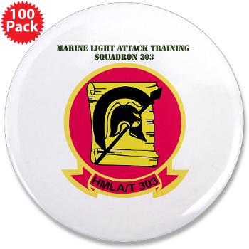 MLATS303 - M01 - 01 - Marine Lt Atk Training Squadron 303 with Text - 3.5" Button (100 pack)