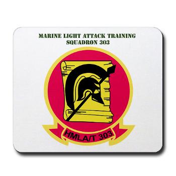 MLATS303 - M01 - 03 - Marine Lt Atk Training Squadron 303 with Text - Mousepad