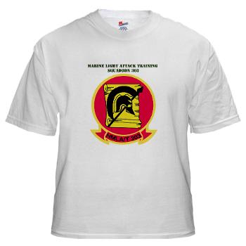 MLATS303 - A01 - 04 - Marine Lt Atk Training Squadron 303 with Text - White T-Shirt