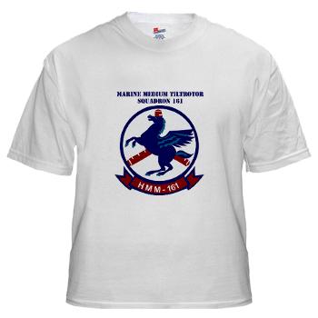 MMTS161 - A01 - 04 - Marine Medium Tiltrotor Squadron 161 with Text - White T-Shirt