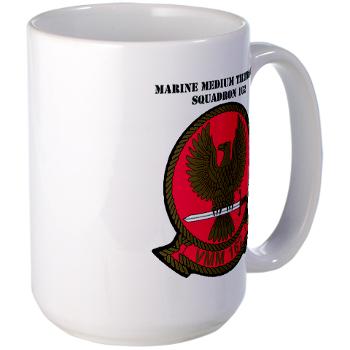 MMTS162 - M01 - 03 - Marine Medium Tiltrotor Squadron 162 (VMM-162) with Text Large Mug