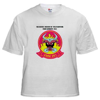 MMTS261 - A01 - 01 - USMC - Marine Medium Tiltrotor Squadron 261 (VMM-261) with Text - White T-Shirt