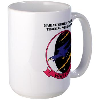 MMTTS204 - M01 - 03 - Marine Medium Tiltrotor Training Squadron 204 with text Large Mug