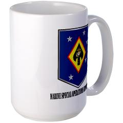 MSOSG - M01 - 03 - Marine Special Operations Support Group with Text - Large Mug - Click Image to Close