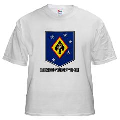 MSOSG - A01 - 04 - Marine Special Operations Support Group with Text - White t-Shirt