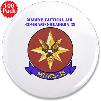 MTACS38 - M01 - 01 - Marine Tactical Air Command Sqdrn 38 with text 3.5" Button (100 pack)