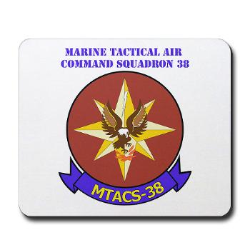 MTACS38 - M01 - 03 - Marine Tactical Air Command Sqdrn 38 with text Mousepad