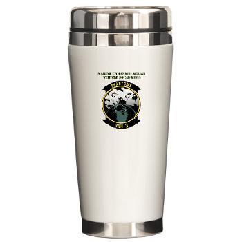 MUAVS3 - M01 - 03 - Marine Unmanned Aerial Vehicle Sqdrn 3 with Text - Ceramic Travel Mug - Click Image to Close