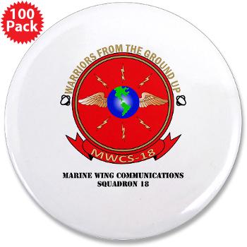 MWCS18 - M01 - 01 - Marine Wing Communications Squadron 18 with Text 3.5" Button (100 pack) - Click Image to Close