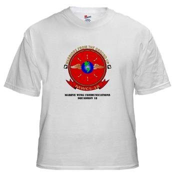 MWCS18 - A01 - 04 - Marine Wing Communications Squadron 18 with Text White T-Shirt - Click Image to Close