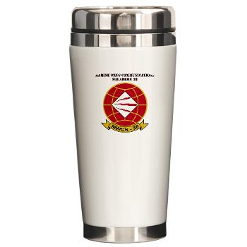 MWCS38 - M01 - 03 - Marine Wing Communications Sqdrn 38 with text Ceramic Travel Mug - Click Image to Close
