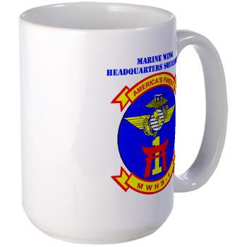 MWHS1 - M01 - 03 - Marine Wing Headquarters Squadron 1 with Text - Large Mug
