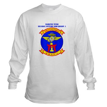 MWHS1 - A01 - 03 - Marine Wing Headquarters Squadron 1 with Text - Long Sleeve T-Shirt