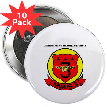 MWHS3 - M01 - 01 - Marine Wing Headquarters Squadron 3 with text - 2.25" Button (10 pack) - Click Image to Close