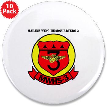 MWHS3 - M01 - 01 - Marine Wing Headquarters Squadron 3 with text - 3.5" Button (10 pack)