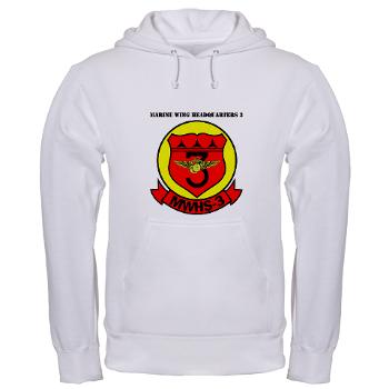 MWHS3 - A01 - 03 - Marine Wing Headquarters Squadron 3 with text - Hooded Sweatshirt