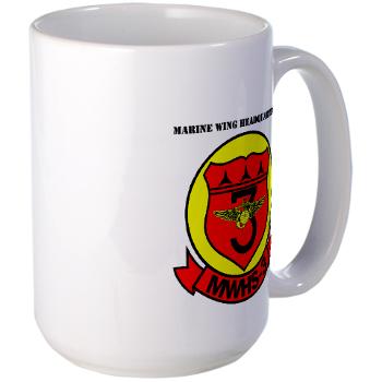 MWHS3 - M01 - 03 - Marine Wing Headquarters Squadron 3 with text - Large Mug - Click Image to Close