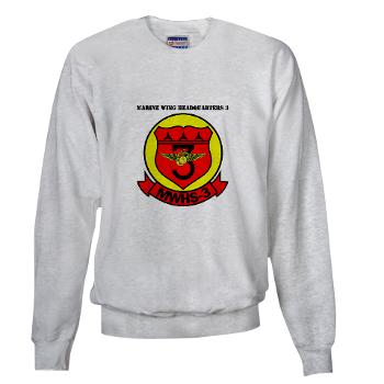 MWHS3 - A01 - 03 - Marine Wing Headquarters Squadron 3 with text - Sweatshirt