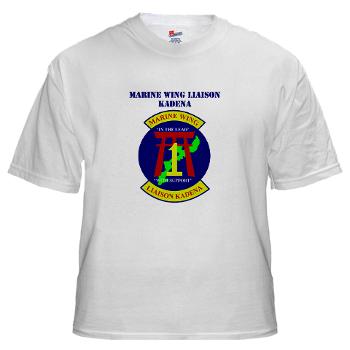 MWLK - A01 - 04 - Marine Wing Liaison Kadena with Text White T-Shirt