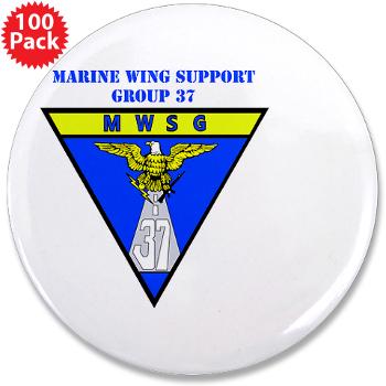 MWSG37 - M01 - 01 - Marine Wing Support Group 37 with Text - 3.5" Button (100 pack)