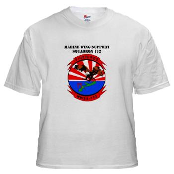 MWSS172 - A01 - 04 - Marine Wing Support Squadron 172 with Text White T-Shirt