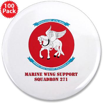 MWSS271 - M01 - 01 - Marine Wing Support Squadron 271 (MWSS 271) with text 3.5" Button (100 pack) - Click Image to Close