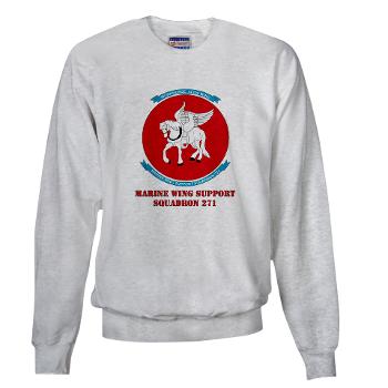 MWSS271 - A01 - 03 - Marine Wing Support Squadron 271 (MWSS 271) with text Sweatshirt