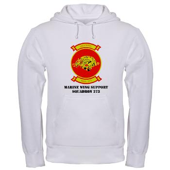 MWSS273 - A01 - 03 - Marine Wing Support Squadron 273 (MWSS 273) with text Hooded Sweatshirt