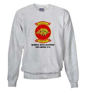 MWSS273 - A01 - 03 - Marine Wing Support Squadron 273 (MWSS 273) with text Sweatshirt