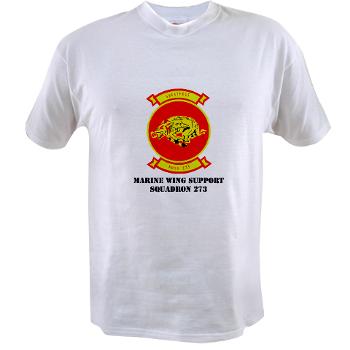 MWSS273 - A01 - 04 - Marine Wing Support Squadron 273 (MWSS 273) with text Value T-Shirt