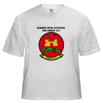 MWSS371 - A01 - 04 - Marine Wing Support Squadron 371 with Text - White t-Shirt