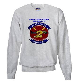 MWSS372 - A01 - 03 - Marine Wing Support Squadron 372 with Text - Sweatshirt