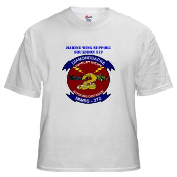 MWSS372 - A01 - 04 - Marine Wing Support Squadron 372 with Text - White t-Shirt