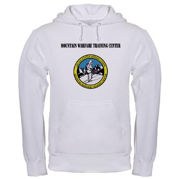 MWTC - A01 - 03 - Mountain Warfare Training Center with Text - Hooded Sweatshirt - Click Image to Close