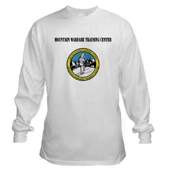 MWTC - A01 - 03 - Mountain Warfare Training Center with Text - Long Sleeve T-Shirt