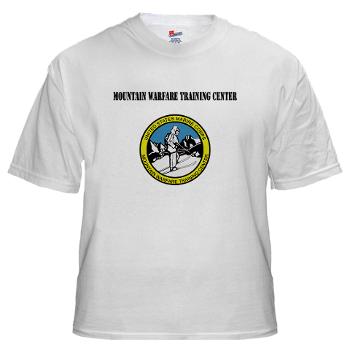 MWTC - A01 - 04 - Mountain Warfare Training Center with Text - White t-Shirt