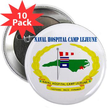 NHCL - M01 - 01 - Naval Hospital Camp Lejeune with Text - 2.25" Button (10 pack) - Click Image to Close