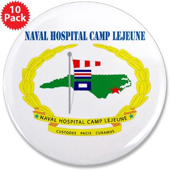NHCL - M01 - 01 - Naval Hospital Camp Lejeune with Text - 3.5" Button (10 pack)