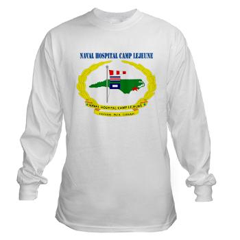 NHCL - A01 - 03 - Naval Hospital Camp Lejeune with Text - Long Sleeve T-Shirt - Click Image to Close