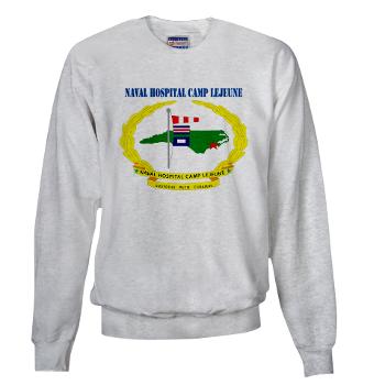 NHCL - A01 - 03 - Naval Hospital Camp Lejeune with Text - Sweatshirt - Click Image to Close