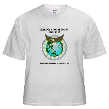 PSD17 - A01 - 04 - Personnel Support Detachment 17 with Text - White T-Shirt