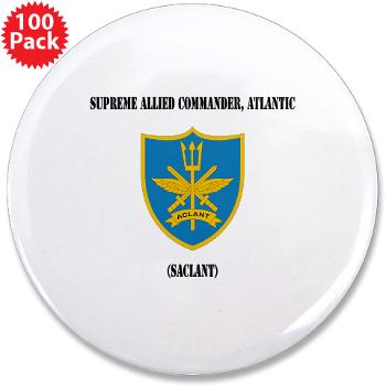 SACLANT - M01 - 01 - Supreme Allied Commander, Atlantic with Text - 3.5" Button (100 pack)