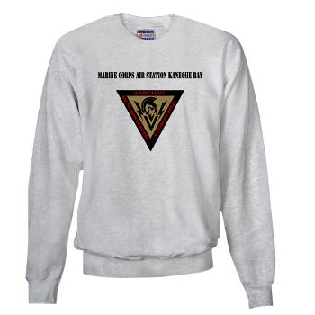 MCASKB - A01 - 03 - Marine Corps Air Station Kaneohe Bay with Text - Sweatshirt
